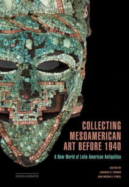 Collecting Mesoamerican Art Before 1940