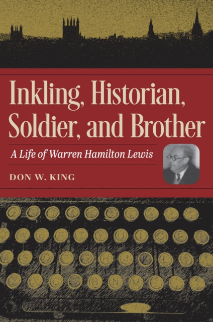 Inkling Historian Soldier & Brother By King, Don W.