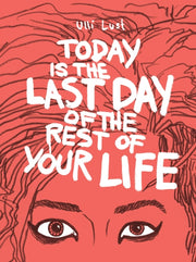 Today Is The Last Day Of The Rest Of You By Lust, Ulli