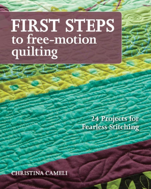First Steps To Freemotion Quilting