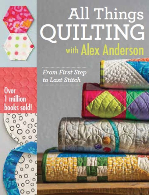 All Things Quilting With Alex Anderson