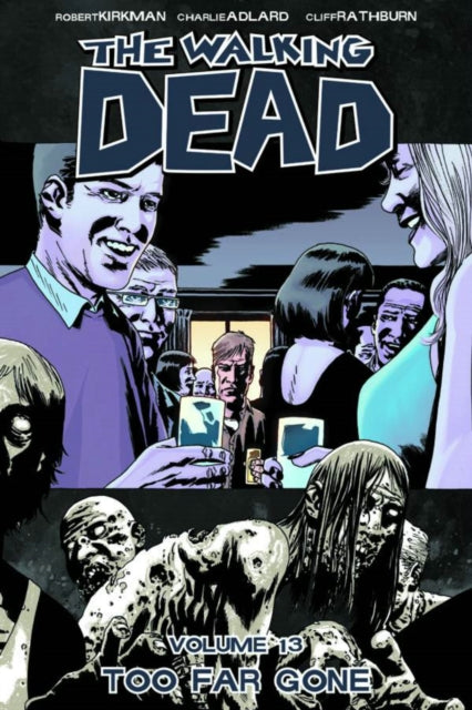 Walking Dead.vol 13.too Far Gone.