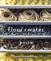 Flour & Water Pasta