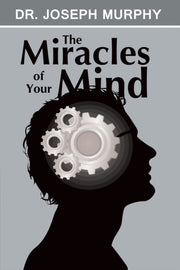 The Miracles Of Your Mind By Murphy, Joseph