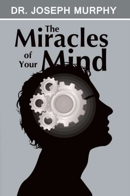 The Miracles Of Your Mind By Murphy, Joseph