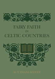 Fairy Faith In Celtic Countries By Evans Wentz, W. Y.