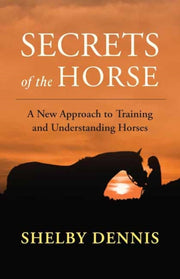 Secrets Of The Horse By Dennis, Shelby