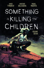 Something Is Killing The Children Vol 7