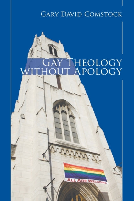 Gay Theology Without Apology By Comstock, Gary David