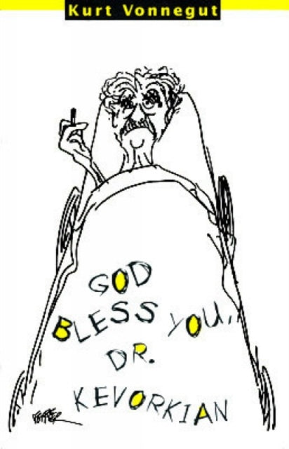 God Bless You Dr Kevorkian