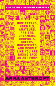 Rise Of The Videogame Zinesters