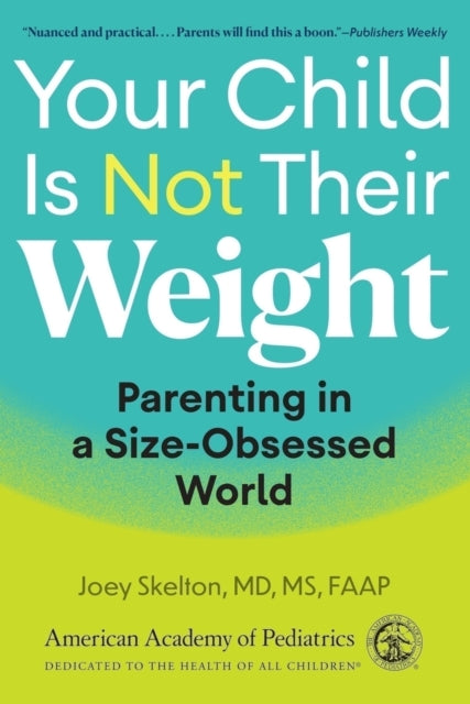 Your Child Is Not Their Weight By Joey Skelton  Md  Ms