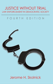 Justice Without Trial: Law Enforcement I
