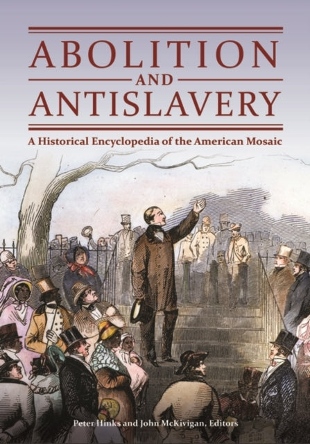 Abolition And Antislavery: A Historical