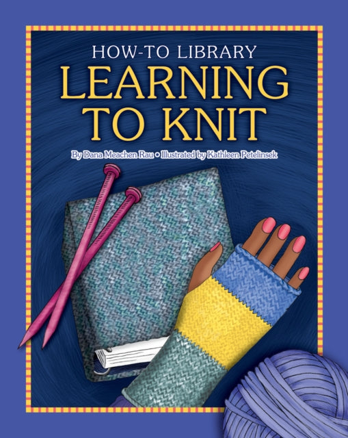 Learning To Knit By Rau, Dana Meachen