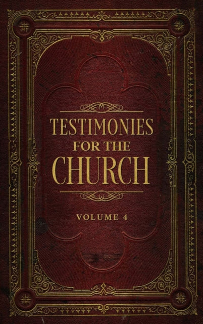 Testimonies For The Church Volume 4