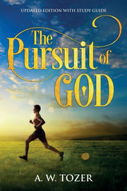 The Pursuit Of God: Updated Edition With By Tozer, A. W.