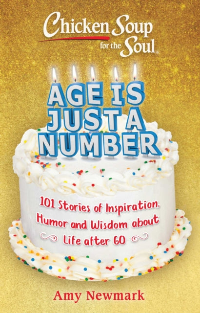 Chicken Soup For The Soul Age Is Just A