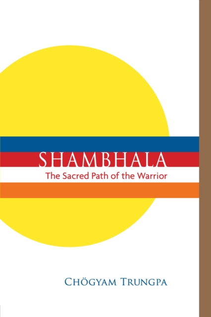 Shambhala The Sacred Path Of The Warrior By Trungpa, Chogyam