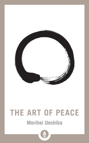 Art Of Peace By Ueshiba, Morihei