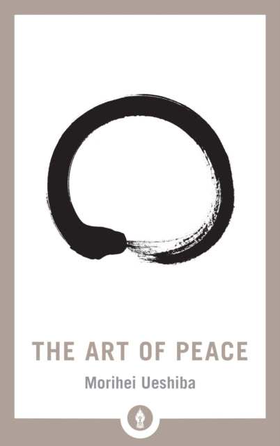 Art Of Peace By Ueshiba, Morihei
