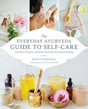 Everyday Ayurveda Guide To Self Care