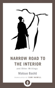 Narrow Road To The Interior & Other Writ