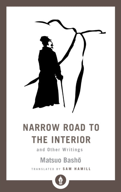 Narrow Road To The Interior & Other Writ