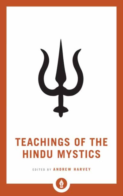 Teachings Of The Hindu Mystics By Harvey, Andrew