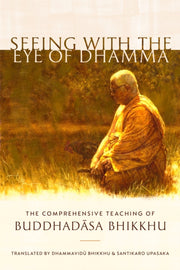 Seeing With The Eye Of Dhamma