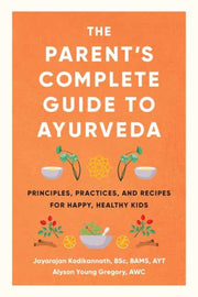 Parents Complete Guide To Ayurveda