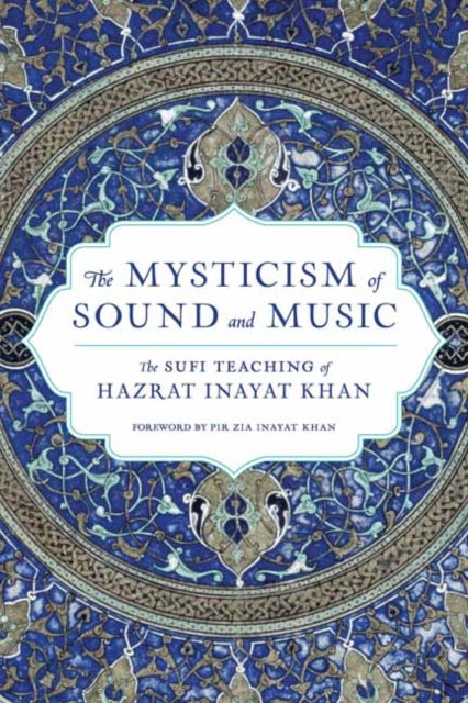 Mysticism Of Sound & Music By Khan, Hazrat Inayat