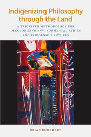 Indigenizing Philosophy Through The Land