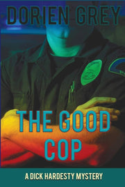 The Good Cop (a Dick Hardesty Mystery, #