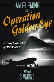 Ian Fleming & Operation Golden Eye