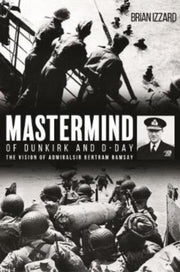 Mastermind Of Dunkirk & D-day