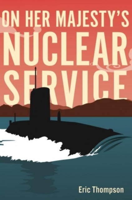 On Her Majestys Nuclear Service