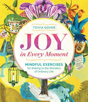 Joy In Every Moment By Gover, Tzivia