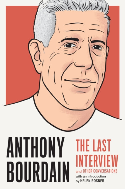 Anthony Bourdain The Last Interview