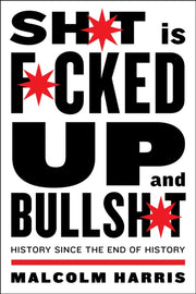 Sh*t Is F*cked Up & Bullsh*t