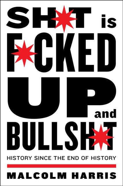 Sh*t Is F*cked Up & Bullsh*t