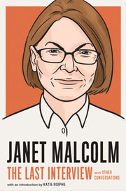 Janet Malcolm The Last Interview