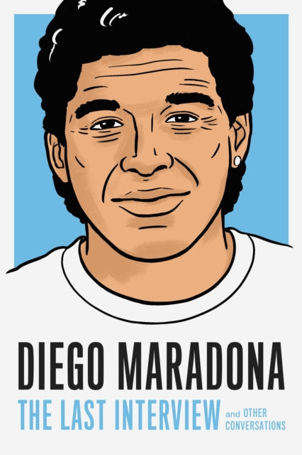 Diego Maradona The Last Interview