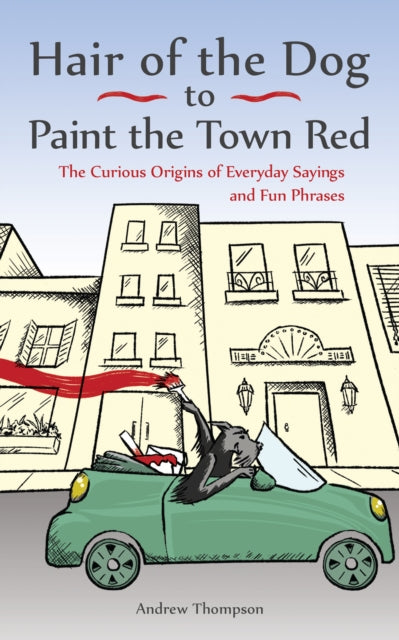 Hair Of The Dog To Paint The Town Red By Thompson, Andrew