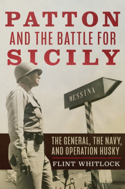 Patton And The Battle For Sicily