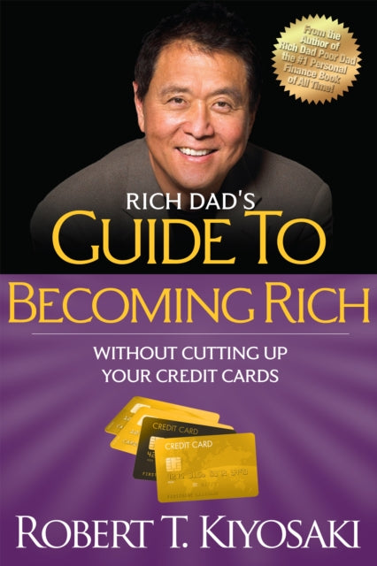 Rich Dads Guide To Becoming Rich Without