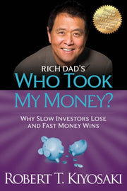 Rich Dads Who Took My Money By Kiyosaki, Robert T