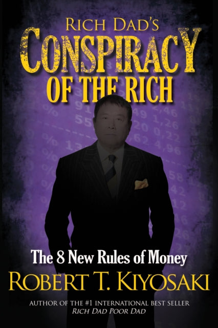 Rich Dads Conspiracy Of The Rich By Unknown