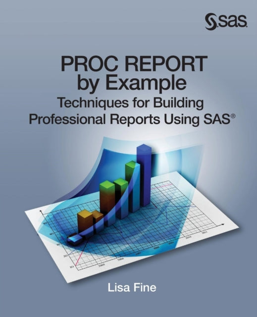 Proc Report By Example: Techniques For B