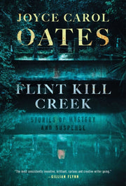 Flint Kill Creek By Oates, Joyce Carol